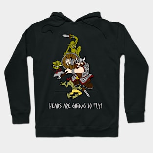 Heads are Gonna Fly! Dwarf and Goblins Hoodie